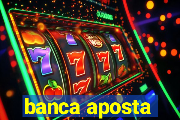 banca aposta